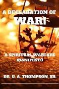 A Declaration of War: A Spiritual Warfare Manifesto