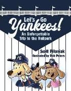 Let's Go Yankees: An Unforgettable Trip to the Ballpark