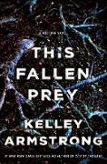 This Fallen Prey: A Rockton Novel