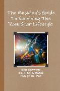 The Musician's Guide To Surviving The Rock Star Lifestyle