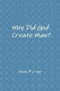 Why Did God Create Man?