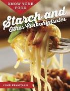 Know Your Food: Starch and Other Carbohydrates