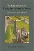 Topography and Deep Structure in Plato: The Construction of Place in the Dialogues