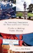 An American Association for State and Local History Guide to Making Public History