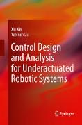 Control Design and Analysis for Underactuated Robotic Systems