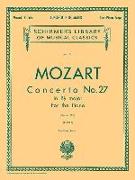 Concerto No. 27 in Bb, K.595: Schirmer Library of Classics Volume 1721 Piano Duet