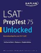 LSAT Preptest 75 Unlocked: Exclusive Data, Analysis & Explanations for the June 2015 LSAT