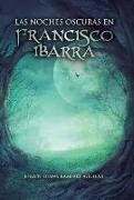 Las noches oscuras en Francisco Ibarra