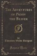 The Adventures of Paddy the Beaver (Classic Reprint)