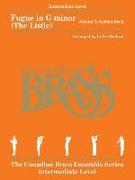 Fugue in G Minor (the Little): For Brass Quintet the Canadian Brass Ensemble Series -Intermediate Level