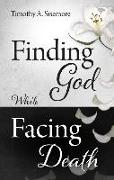 FINDING GOD WHILE FACING DEATH