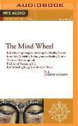 The Mind Wheel: Role-Modeling Imagery and Cultural Healing Guided Mediations from the Nalanda Institute