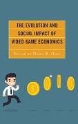 The Evolution and Social Impact of Video Game Economics