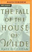 The Fall of the House of Wilde: Oscar Wilde and His Family
