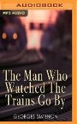 The Man Who Watched the Trains Go by