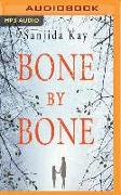 Bone by Bone: A Psychological Thriller So Compelling, You Won't Be Able to Stop Listening