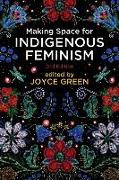 Making Space for Indigenous Feminism, 2nd Edition