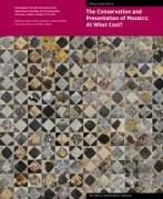 The Conservation and Presentation of Mosaics: At What Cost?: Proceedings of the 12th Conference of the International Committee for the Conservation of