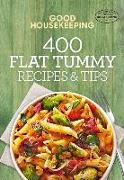 Good Housekeeping 400 Flat-Tummy Recipes & Tips: A Cookbook Volume 5