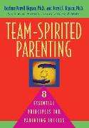 Team-Spirited Parenting: 8 Essential Principles for Parenting Success