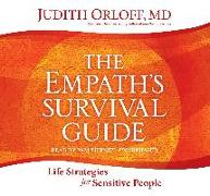 The Empath's Survival Guide: Life Strategies for Sensitive People