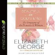 Beautiful in God's Eyes: The Treasures of the Proverbs 31 Woman