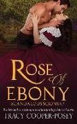 ROSE OF EBONY