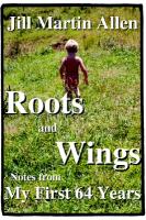 Roots & Wings: Notes from My First 64 Years