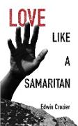 LOVE LIKE A SAMARITAN