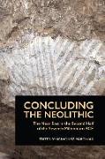 Concluding the Neolithic