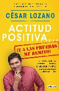 Actitud positiva y a las pruebas me remito / A Positive Attitude: I Rest My Case