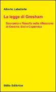 La legge di Gresham. Economia e filosofia nella riflessione di Oresme, Biel e Copernico