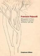 Francesco Palpacelli. Divagazioni in bosco. Diario di un giovane architetto, 1951-1954