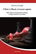 I neri e i rossi, le trame segrete. 1964-1982: la strategia della tensione, le brigate rosse, il caso Moro