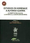 Estudios en homenaje a Alfonso Guerra : la Constitución a examen : la reforma de la Constitución en España