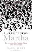 A Message from Martha: The Extinction of the Passenger Pigeon and Its Relevance Today