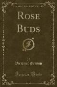 Rose Buds (Classic Reprint)