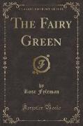 The Fairy Green (Classic Reprint)