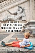 Building Kids' Citizenship Through Community Engagement