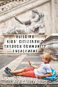 Building Kids' Citizenship Through Community Engagement