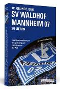 111 Gründe, den SV Waldhof Mannheim zu lieben