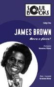 James Brown. Nero e fiero!