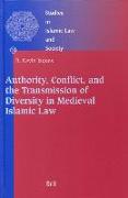 Authority, Conflict, and the Transmission of Diversity in Medieval Islamic Law