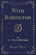 With Rimington (Classic Reprint)