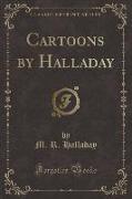 Cartoons by Halladay (Classic Reprint)