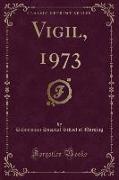 Vigil, 1973 (Classic Reprint)