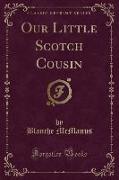 Our Little Scotch Cousin (Classic Reprint)