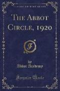 The Abbot Circle, 1920 (Classic Reprint)