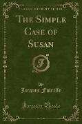 The Simple Case of Susan (Classic Reprint)