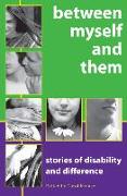 Between Myself and Them: Stories of Life with Disability